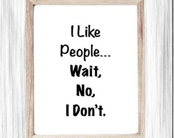 Printable Sign, Funny Introvert Sign, I Don't Like People Poster, Edgy Bedroom Sign, Snarky, Digital Wall Sign, Dorm, Edgy Teen Sign