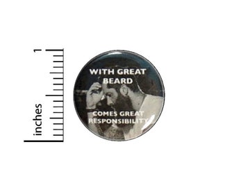 With Great Beard Comes Great Responsibility Button // for Backpack or Jacket Pinback // Beard Humor Pin // 1 Inch 16-20