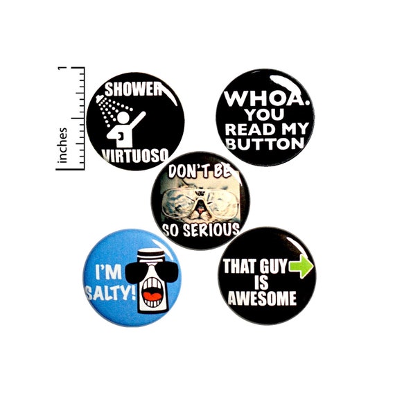 Funny Silly Buttons, Birthday Gift, 5 Pack, Backpack Pins, Weird, Sarcastic Buttons Pins, Awesome Gift Set 1" #P11-2