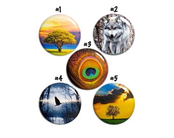 Nature Pin Buttons or Fridge Magnets, Backpack Pins, Love Nature, Wolf, Tree, Peacock Sunset 5 Pack, Pin Button or Magnet, Gift Set 1" P70-1