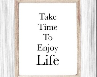 Positive Quote Printable Art, Take Time To Enjoy Life, Minimalist Sign, Positive Thoughts, Self-Care, Digital Wall Art, Living Room Sign