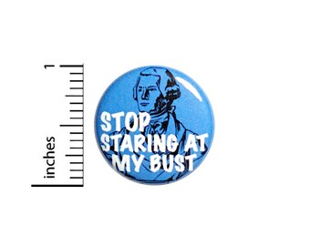 Funny Pun Button Backpack Jacket Pin Stop Staring At My Bust Bad Puns Cute Awesome Sarcastic Gift 1 Inch #72-15