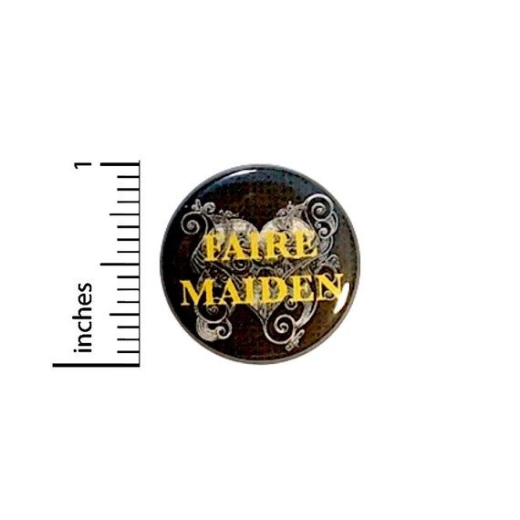 Faire Maiden // Button Pin // Renaissance Style Pin // Backpack Jacket Badge // Cool Pinback Lapel Pin 1 Inch 3-3