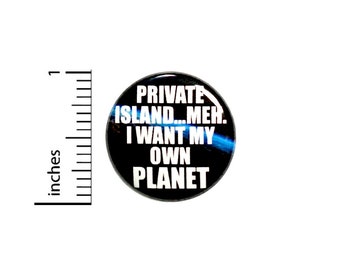 Funny Introvert Button Backpack Pin I Want My Own Planet Hermit Life It's Too Peopley On Earth Random Humor 1 Inch #66-8