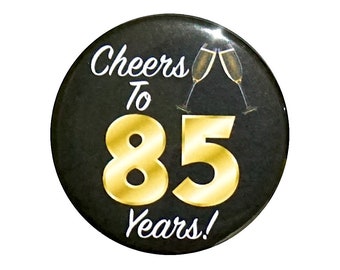 85th Birthday Button, “Cheers To 85 Years!” Black and Gold Party Favors, 85th Surprise Party, Gift, Small 1 Inch, or Large 2.25 Inch