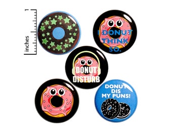 Set of Donut Pin for Backpack 5 Pack of Backpack Pins Pin Buttons or Fridge Magnets Donut Gift Bag Pins Cute Pun Pin or Magnet 1" - P5-2