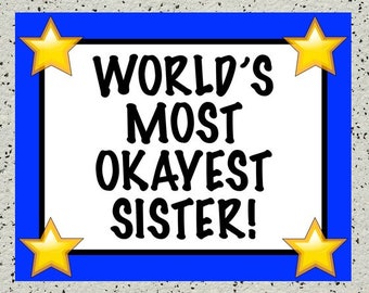 Printable Award, Sarcastic Joke Award, World's Most Okayest Sister, Sibling Gag Gift, Rivalry, Funny Sister Gift, World's Greatest, Humor