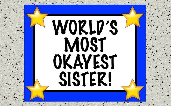 Printable Award, Sarcastic Joke Award, World's Most Okayest Sister, Sibling Gag Gift, Rivalry, Funny Sister Gift, World's Greatest, Humor