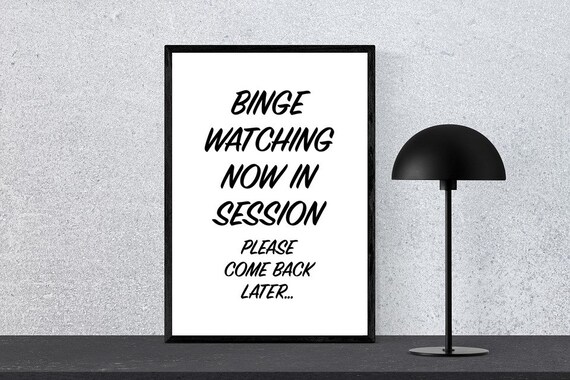 Binge Watching Sign, Printable Poster, I'm Binge Watching, Come Back Later, Digital Wall Art, Sarcastic TV Room Sign, Funny Dorm Poster