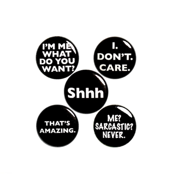 Sarcastic Pin Buttons or Fridge Magnets I Don't Care, Shhh Edgy Pin for Backpack Pins or Refrigerator Magnets 5 Pack Gift Set 1 Inch P60-3