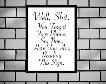 Well, Shit, Funny Bathroom Sign, Printable Sign, You Forgot Your Phone, Bathroom Puns, Funny Saying, Digital Wall Sign, Home or Business