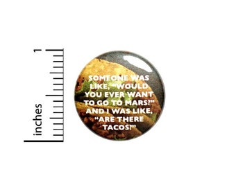 Tacos On Mars Button // Backpack or Jacket Pinback // Funny Foodie Pin // 1 Inch 5-27