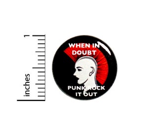 Funny Button When In Doubt Punk Rock It Out Random Humor Awesome Rocker Pin #21-3