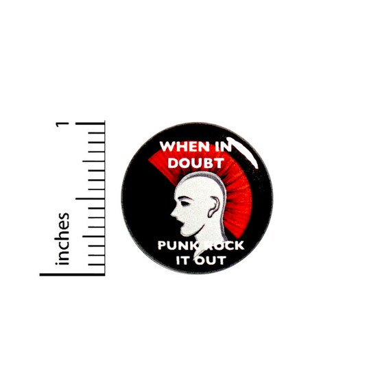 Funny Button When In Doubt Punk Rock It Out Random Humor Awesome Rocker Pin #21-3