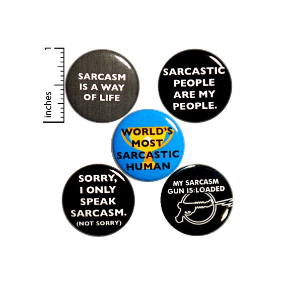 Sarcasm Button 5 Pack of Backpack Pins Sarcastic Gift Set Funny Pinbacks Lapel Pins Cool Brooches Sarcasm Badge Set 1" - P28-3