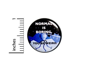 Weird Button Normal Is Boring Backpack Book Bag Pin Nerdy Geeky Funny Odd 1 Inch