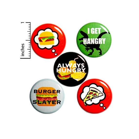 Hangry Pin for Backpack, Buttons or Fridge Magnets, Backpack Pins, Cute Pinbacks, Foodie Badges, Pin 5 Pack, Hangry Gift Set, 1" P15-1