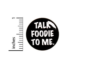 Take Foodie To Me Pin Button or Fridge Magnet, Gift for Foodie, Birthday Gift, Gift for Lover, Sexy Food, Button or Magnet, 1 Inch #80-19