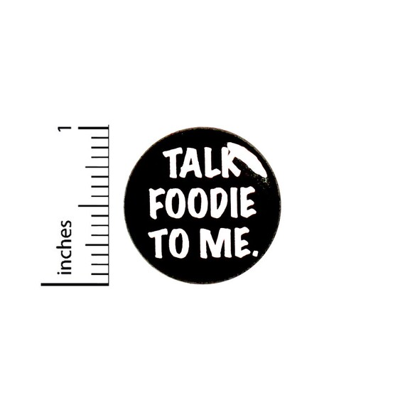 Take Foodie To Me Pin Button or Fridge Magnet, Gift for Foodie, Birthday Gift, Gift for Lover, Sexy Food, Button or Magnet, 1 Inch #80-19