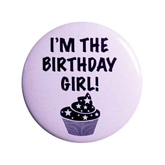 Birthday Girl Pin Button, I'm The Birthday Girl, Purple and Black Button, Party Favor Pin, Surprise Party, Small 1 Inch, or Large 2.25 Inch