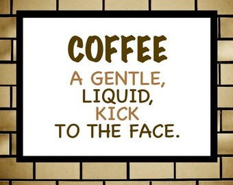 Funny Coffee Sign, Printable Sign, Coffee Humor Quotes, Funny Kitchen Sign, Cute Sign, My Morning Coffee, Digital Wall Sign, Coffee Gift