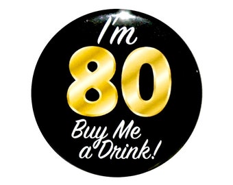 80th Birthday Button, “I’m 80 Today!” Black and Gold Party Favors, 80th Surprise Party, Gift, Small 1 Inch, or Large 2.25 Inch