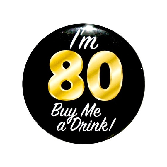 80th Birthday Button, “I’m 80 Today!” Black and Gold Party Favors, 80th Surprise Party, Gift, Small 1 Inch, or Large 2.25 Inch