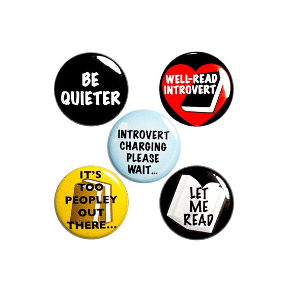 Introvert Buttons or Fridge Magnets, 5 Pack of Backpack Pins, Lapel Pins, Cool Gift for Introvert Friend, Funny Introvert Humor 1 Inch, P2-4