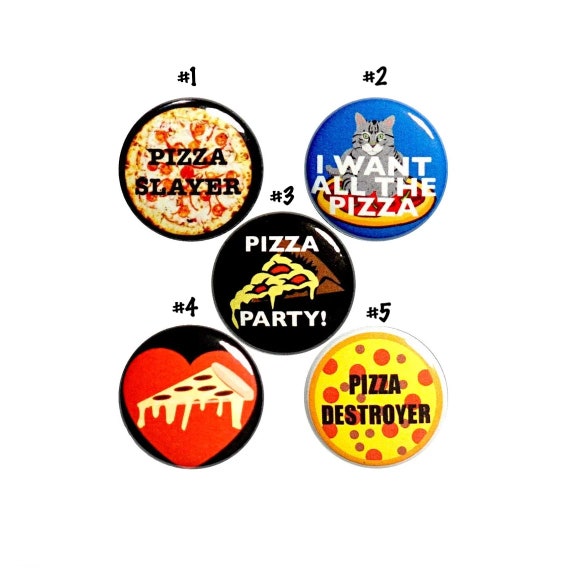 Funny Pizza Pins for Backpacks or Fridge Magnets, 5 Pack, Pizza Lapel Pins, Backpack Pins, Buttons or Magnets, Pizza Gift Set 1" #P60-2N