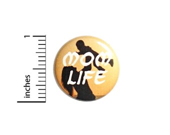 Mom Life Button // Backpack or Jacket Pinback // Cheap Mom Gift // Awesome Fun Positive Encouraging Pin // 1 Inch 13-20