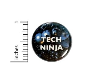 Tech Ninja Button Web Developer Button // Backpack or Book Bag Pinback // Geek // Dad // Desk Jockey Gift Pin // 1 Inch 11-9