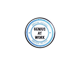 Genius At Work Pin Button or Fridge Magnet, Funny Employee Gift, Encouragement Gift, Backpack Pin, Button Pin or Magnet, 1" 96-26