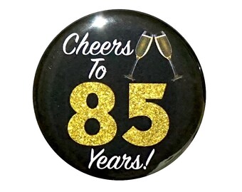 85th Birthday Button, “Cheers To 85 Years!” Black and Gold Party Favors, 85th Surprise Party, Gift, Small 1 Inch, or Large 2.25 Inch