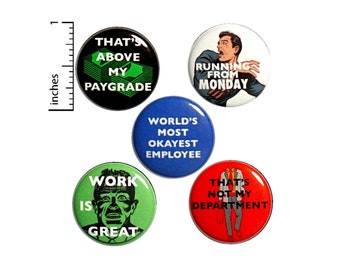 Funny Work Buttons or Fridge Magnets, Sarcastic Pin Button Gift Set, Work Button Pins or Magnets, 5 Pack, Gift Set, Sarcastic Humor, 1" P3-4