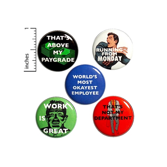 Funny Work Buttons or Fridge Magnets, Sarcastic Pin Button Gift Set, Work Button Pins or Magnets, 5 Pack, Gift Set, Sarcastic Humor, 1" P3-4