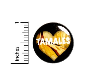 Love Tamales Pin Button or Fridge Magnet, Tamale Lover Gift, I Love Tamales Pin, Birthday Gift, Tamale Button or Magnet, 1 Inch #80-7