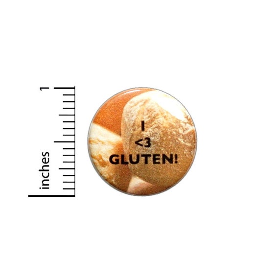 I Love Gluten Bread Button // Not Gluten Free Funny Pinback // Jacket or Backpack Pin 1 Inch 4-11