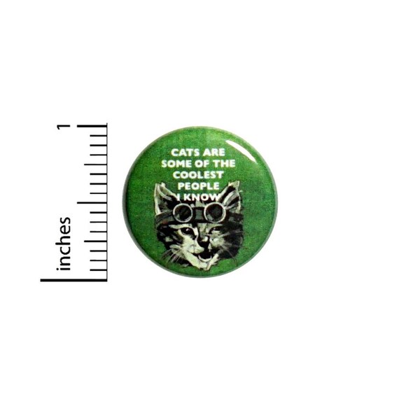 Steampunk Cat Button // Cats Are Some Of The Coolest People I Know Pinback // Backpack or Jacket Pin // 1 Inch 7-12