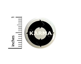 Karma Button What Goes Around Comes Around Pin Funny Geekery Random Pinback 1 Inch