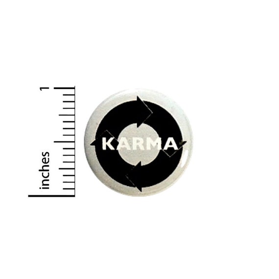 Karma Button What Goes Around Comes Around Pin Funny Geekery Random Pinback 1 Inch