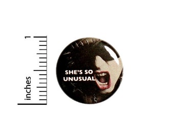 Rocker Pin Button or Fridge Magnet, Rock N Roll Pin, She's So Unusual, Edgy, Punk Rock Button or Magnet 1 Inch 2-6