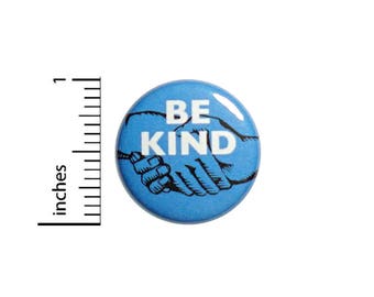 Cool Button Be Kind Peace and Love Kindness Acceptance Anti No Hate Pin 1 Inch 48-2