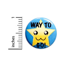 Star Student or Employee Button Pin or Fridge Magnet, Way To Go, Encouraging, Student or Employee Pin, Cute Star Button or Magnet, 1" 86-9