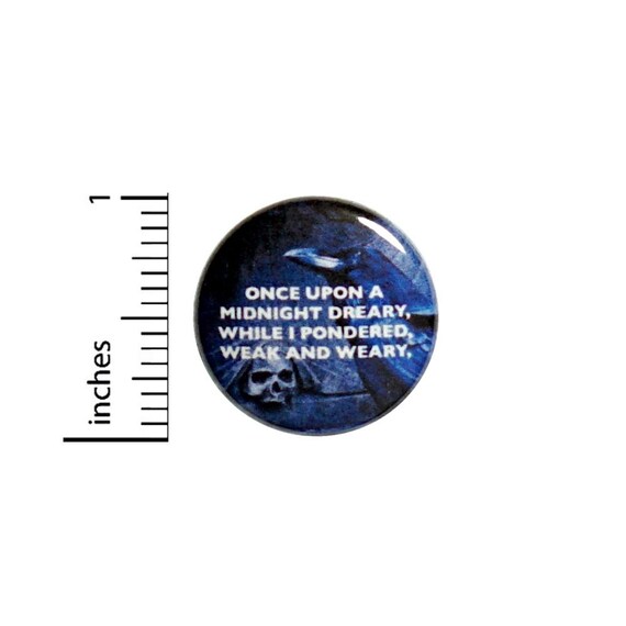 Edgar Allan Poe The Raven Once Upon A Midnight Dreary Button // Backpack or Jacket Pinback Literature Pin // 1 Inch 8-3