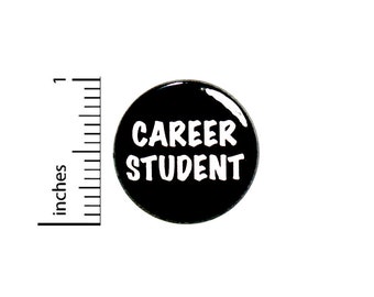 Funny Grad Student Button Pin, Masters Pin Button or Fridge Magnet, Grad School, Masters Degree, Backpack Pin, Button or Magnet, 1" 87-27