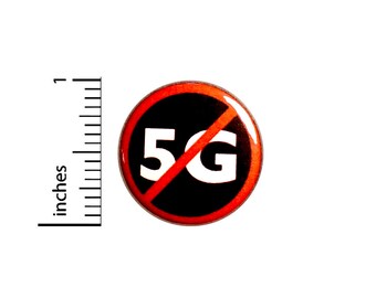 No 5G Pin, Pin for Backpack, Button or Fridge Magnet, Pinback, Backpack Pin, Badge, Lapel Pin, Jacket Pinback, 1 Inch 95-8