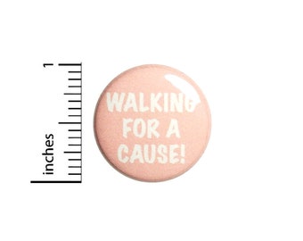 Charity Walk Pin Button or Fridge Magnet, Charity Walk Badge, Walking For a Cause, Jacket Pin, Charity Walk Pin, Button or Magnet, 1" #80-26