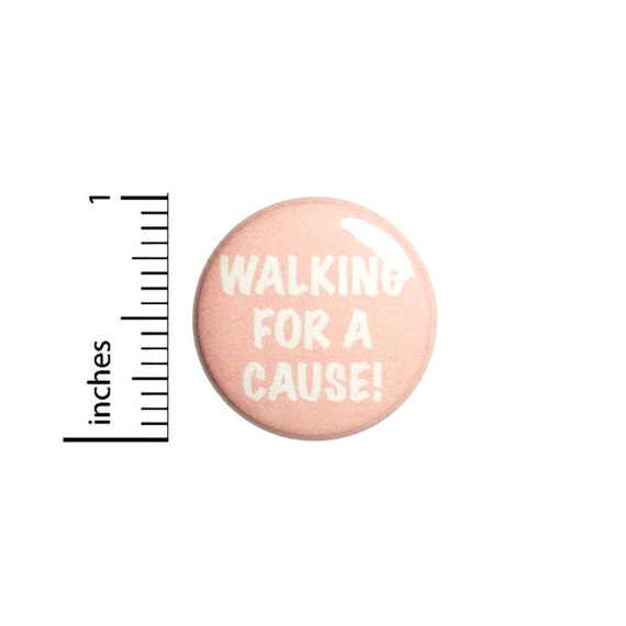 Charity Walk Pin Button or Fridge Magnet, Charity Walk Badge, Walking For a Cause, Jacket Pin, Charity Walk Pin, Button or Magnet, 1" #80-26