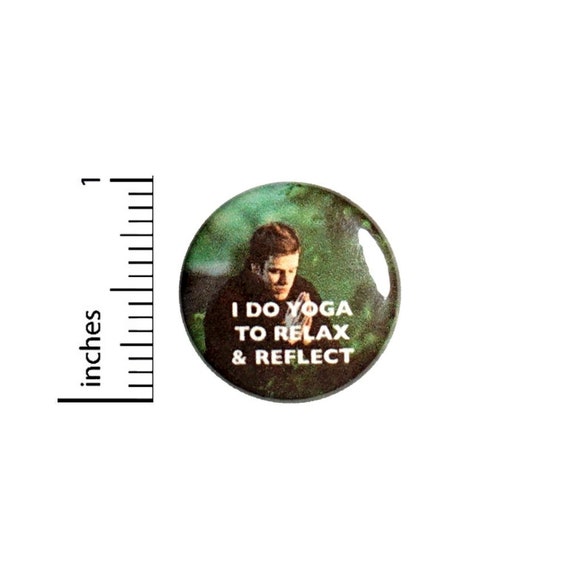 Button I Do Yoga To Relax And Reflect Pinback // Positive Male Yoga Gift // Backpack or Yoga Bag Pin // 1 Inch 9-21