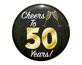 50th Birthday Button, “Cheers To 50 Years!” Black and Gold Party Favors, 50th Surprise Party, Gift, Small 1 Inch, or Large 2.25 Inch